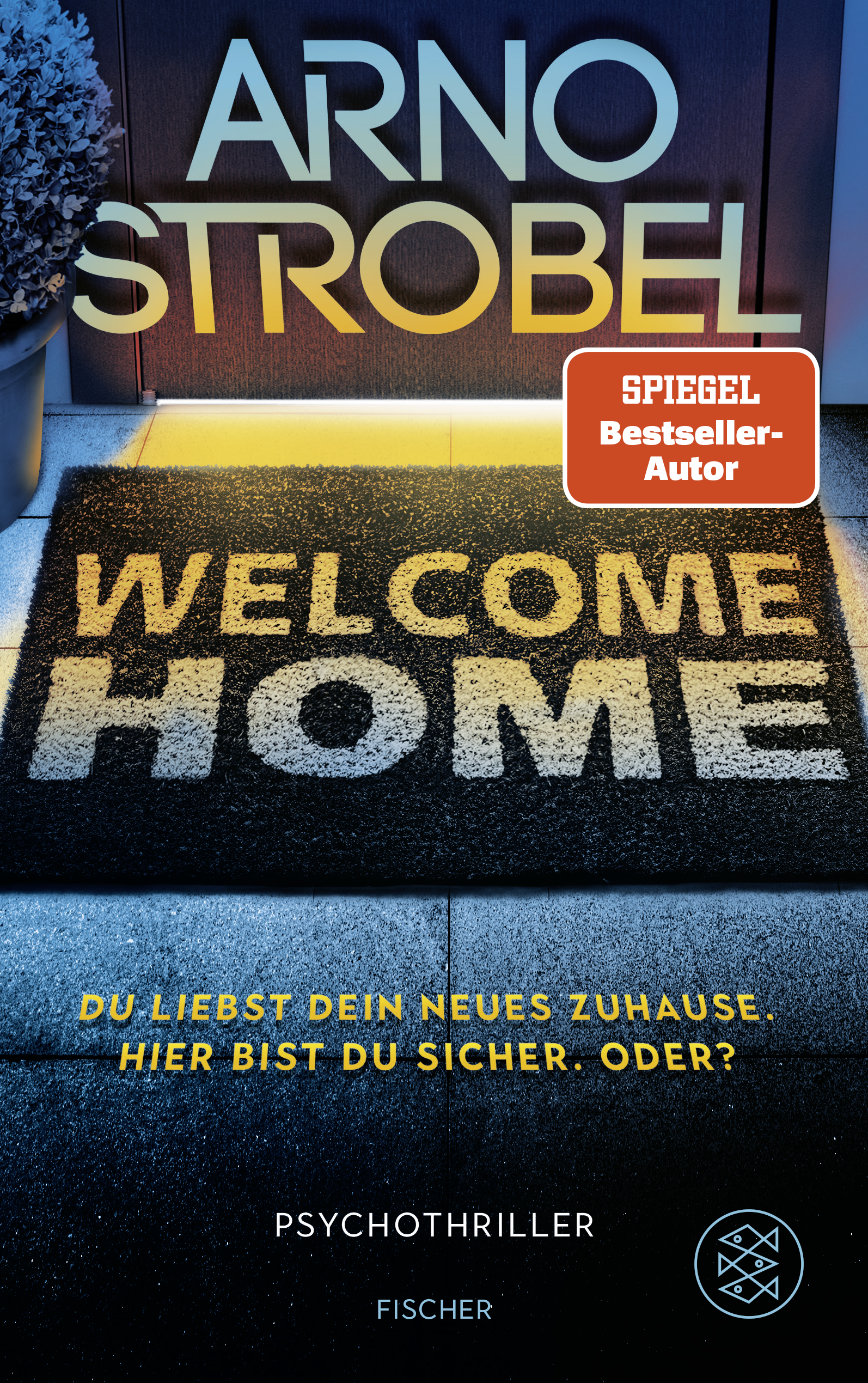Buchcover Welcome Home - Du liebst dein neues Zuhause. Hier bist du sicher. Oder? Arno Strobel