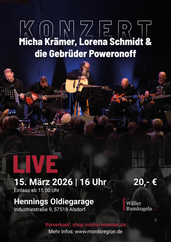 Plakat Konzert mit Text Micha Krämer, Lorena Schmidt & den Gebrüdern Poweronoff LIVE 15.03.2026 um 16 Uhr, Einlass ab 15 Uhr und weiteren Details zum Ort. Siehe Veranstaltungsbechreibung.